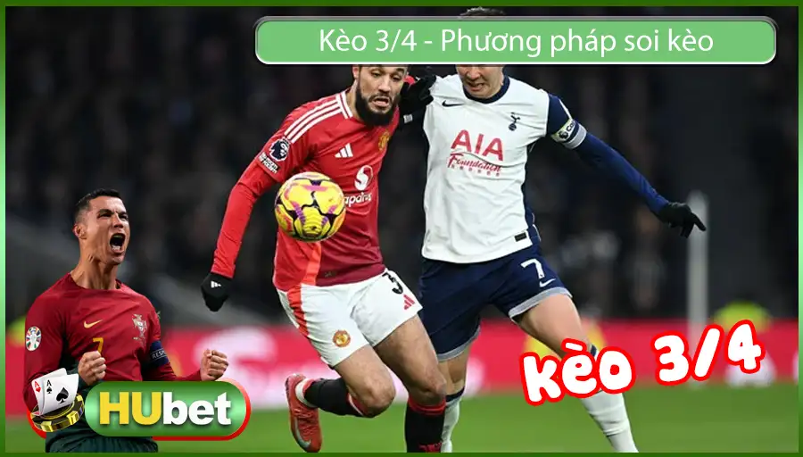 Kèo 3/4 – Phương pháp soi kèo chuẩn nhất