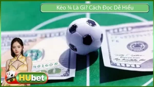 Kèo ¾ Là Gì? Cách Đọc Dễ Hiểu Và Bí Kíp Chơi Hiệu Quả