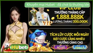 Khuyến mại Hubet – đã chơi là thưởng lớn