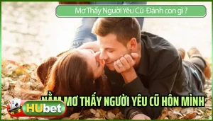 Mơ Thấy Người Yêu Cũ – Ý Nghĩa Và Top Số Dễ Trúng Nhất 
