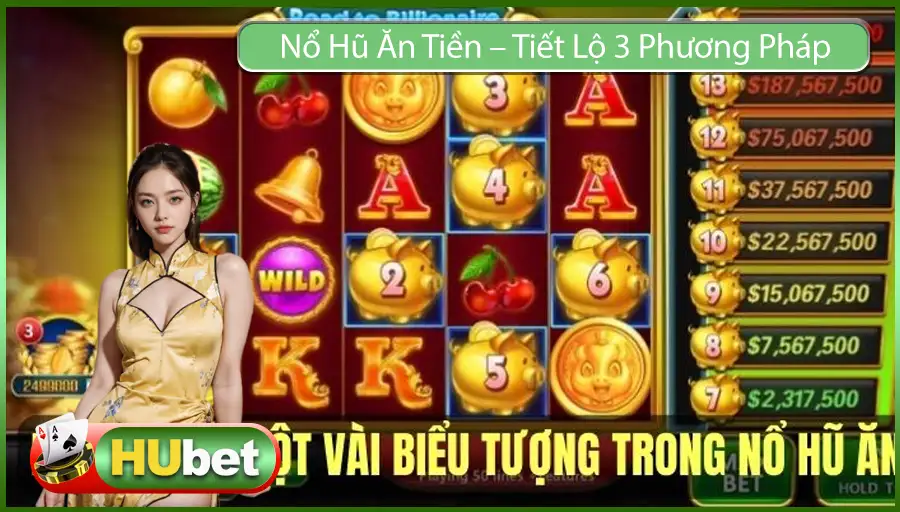 Nổ Hũ Ăn Tiền – Tiết Lộ 3 Phương Pháp Nổ Hũ Dễ Thắng